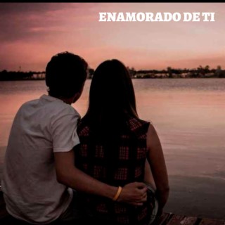 Enamorado De Ti