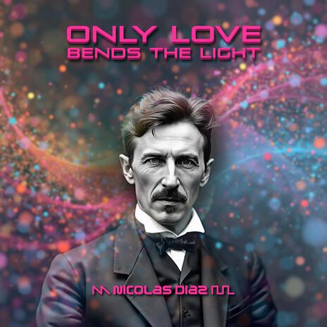 Only Love Bends The Light | Boomplay Music