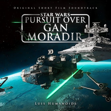 Star Wars: Pursuit Over Gan Moradir (Original Short Film Soundtrack) | Boomplay Music