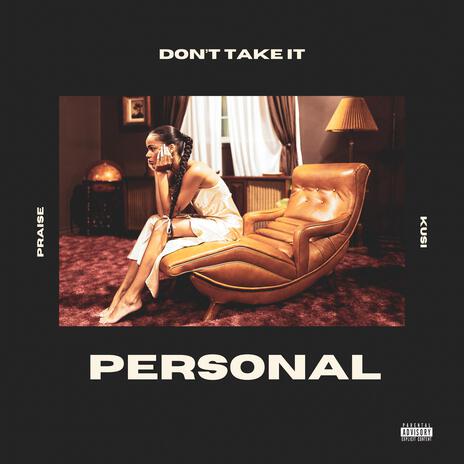 Don't Take It Personal | Boomplay Music