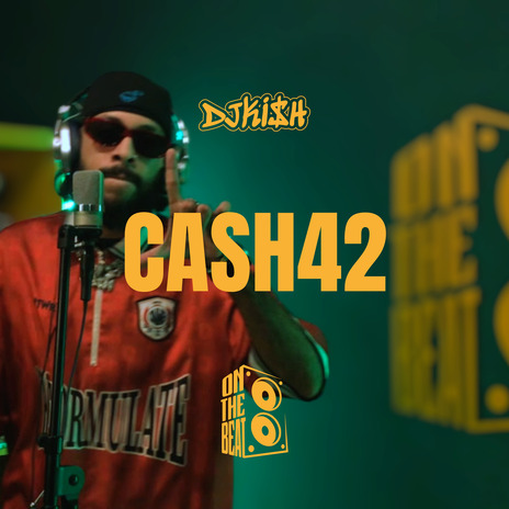 Cash42: On The Beat Sessions ft. CASH42 | Boomplay Music