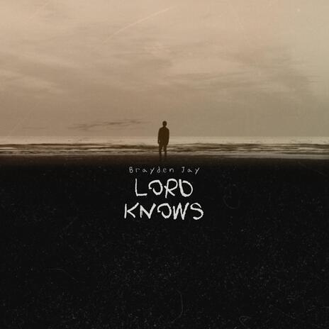 Lord Knows | Boomplay Music