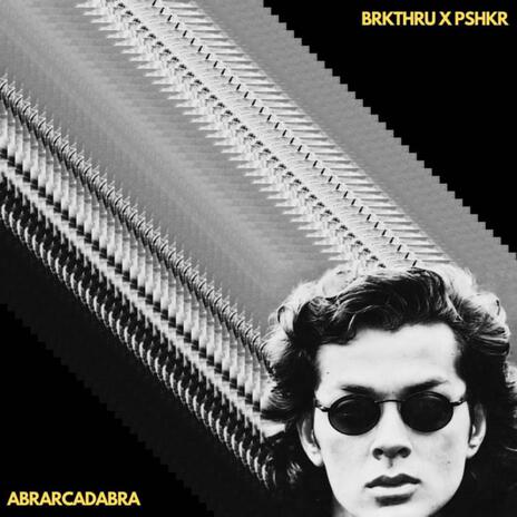 Abrarcadabra (Radio Edit) ft. Brkthru