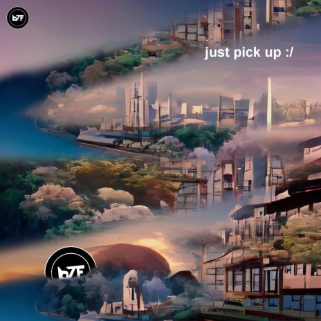 just pick up :/ | Boomplay Music