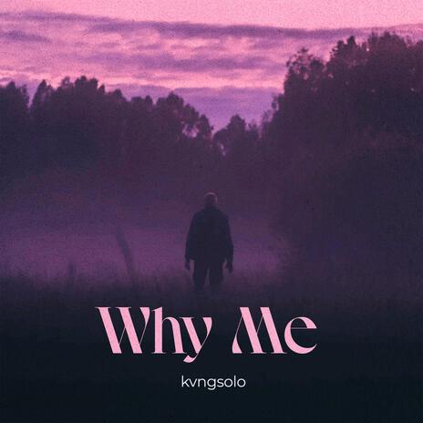 Why Me | Boomplay Music