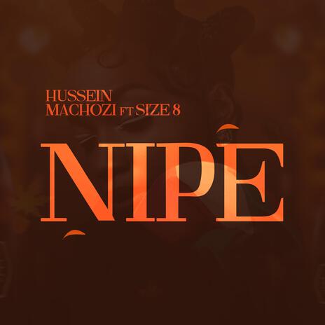 Nipe ft. Size 8 | Boomplay Music