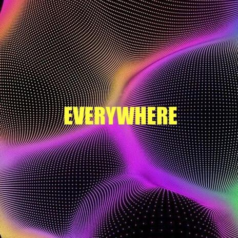 Everywhere | Boomplay Music