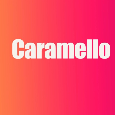 Caramello | Boomplay Music