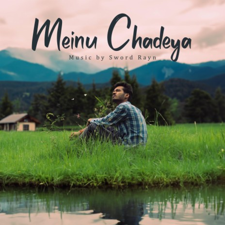 Meinu Chadeya ft. Sword Rayn | Boomplay Music