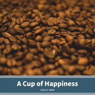 A Cup of Happiness