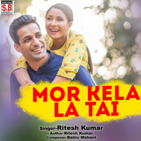 Mor Kela La Tai | Boomplay Music