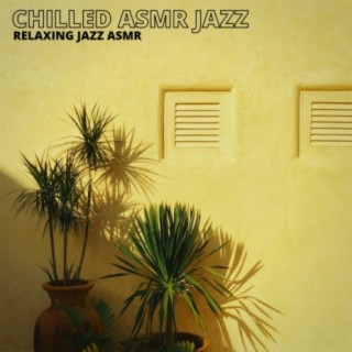 Chilled ASMR Jazz