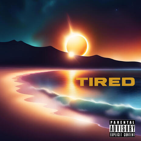 Tired | Boomplay Music