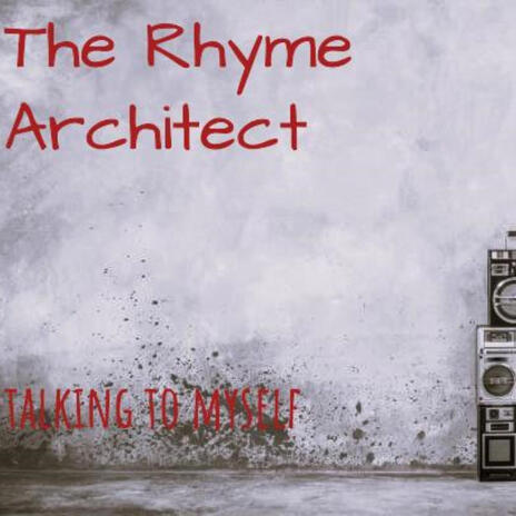 Talking To Myself ft. The Rhyme Architect