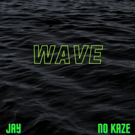 Wave ft. No Kaze | Boomplay Music