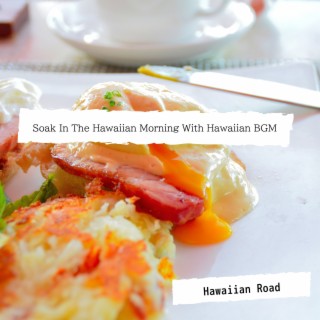 Soak In The Hawaiian Morning With Hawaiian BGM
