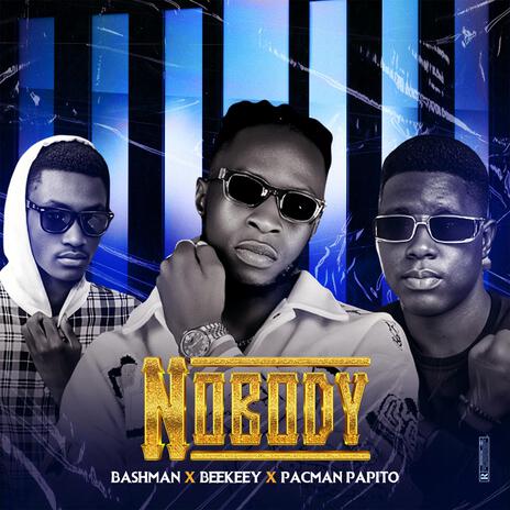 Nobody ft. Beekeey & Pacman Papito | Boomplay Music