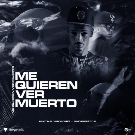 Me Quieren Ver Muerto ft. Nino Freestyle | Boomplay Music