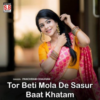 Tor Beti Mola De Sasur Baat Khatam