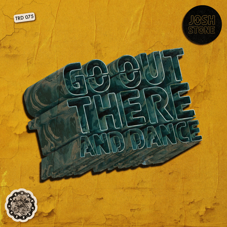 Go Out There & Dance | Boomplay Music