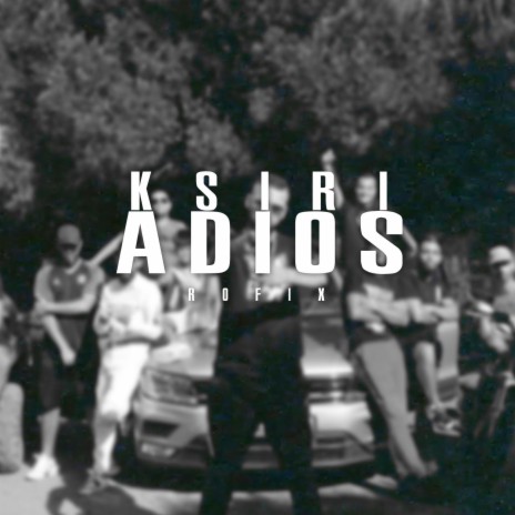 Ksiri adios | Boomplay Music