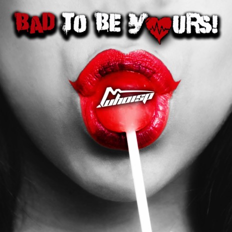 Bad to be yours | Boomplay Music