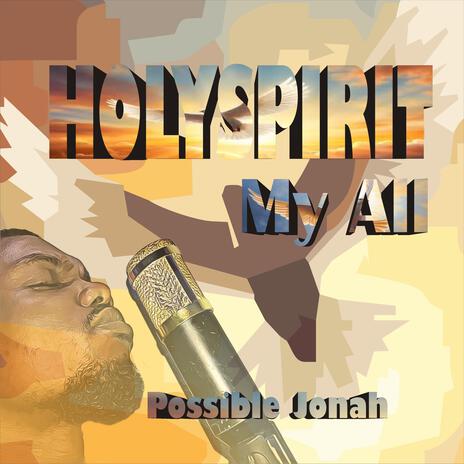 Holyspirit My All | Boomplay Music