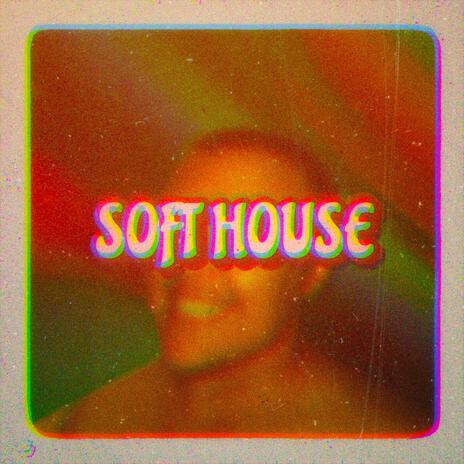 soft house | Boomplay Music