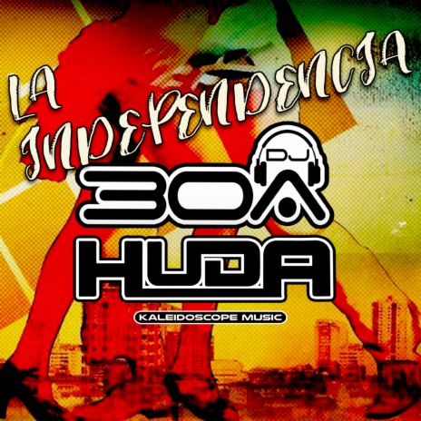 La Independencia ft. DJ30A | Boomplay Music