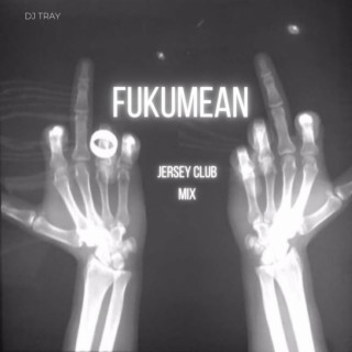 Fukumean (Jersey Club Mix)