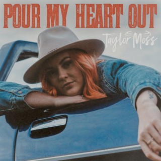Pour My Heart Out
