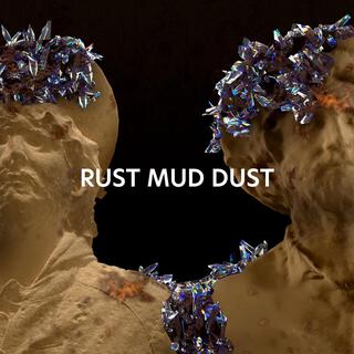 Rust Mud Dust