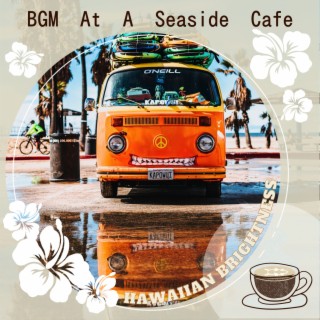 BGM At A Seaside Cafe