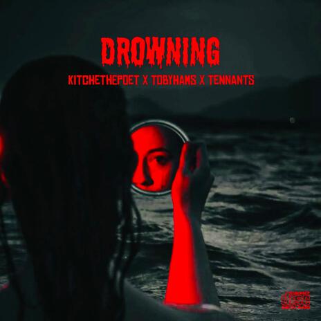 DROWNING ft. TobyHams & Tennants | Boomplay Music