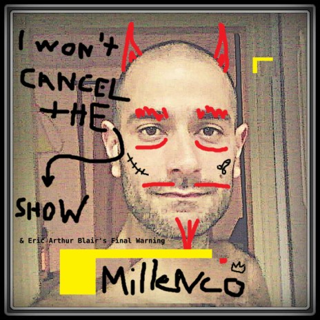 I Won't Cancel the Show and Eric Arthur Blair's Final Warning | Boomplay Music