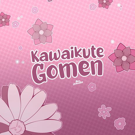 Kawaikute Gomen | Boomplay Music