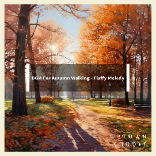 BGM For Autumn Walking - Fluffy Melody
