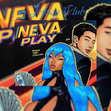 Megan Thee Stallion (Neva Play (Jersey Club) | Boomplay Music