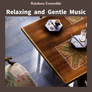 Relaxing and Gentle Music