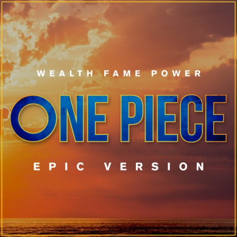 One Piece - Wealth Fame Power (Epic Version) | Boomplay Music