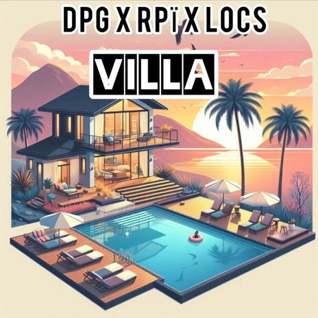 Villa ft. Dpg & Locs | Boomplay Music