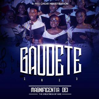 GAUDETE: MAGNIFICENTIA DEI