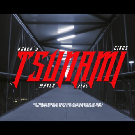 TSUNAMI ft. Siul López, Cirus Villain & Maylo | Boomplay Music