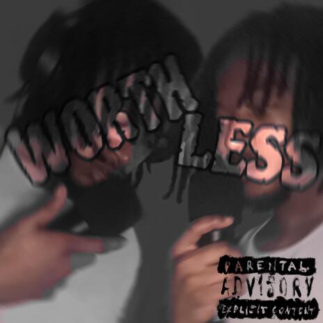 WORTHless | Boomplay Music