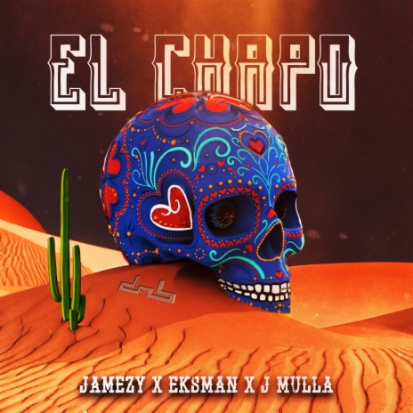 El Chapo ft. Eksman & JMullaUK | Boomplay Music