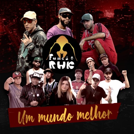 Um Mundo Melhor ft. Serjão LDR, Master Tee, Rapper Rubão, Dedé JZ & Mano NK | Boomplay Music