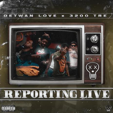 Reporting Live (Live) ft. 3200 Tre | Boomplay Music