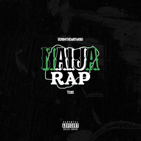 Naija Rap ft. venomthewayword | Boomplay Music