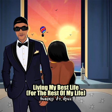 Living My Best Life (For the Rest of My Life) ft. Riicc | Boomplay Music