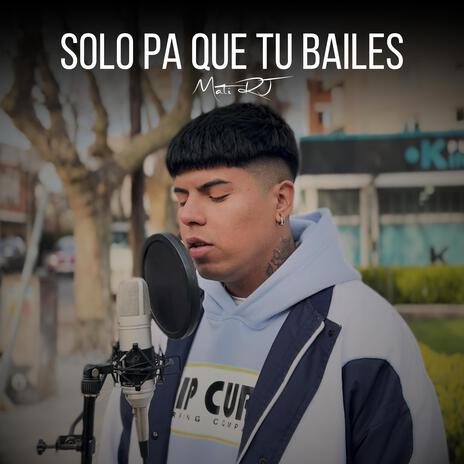 Solo pa que tu bailes | Boomplay Music